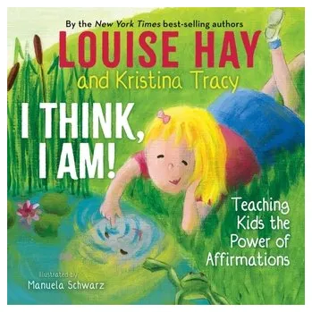 I Think, I Am! - Hay Louise