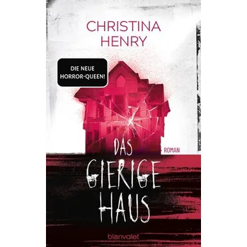 Das gierige Haus - Henry, Christina