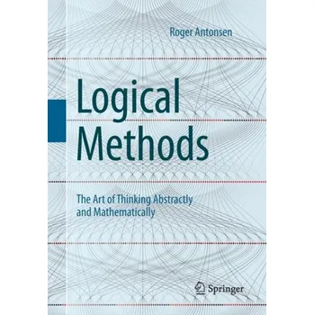 Matematika Logical Methods - Antonsen, Roger