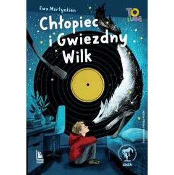 Chłopiec i Gwiezdny Wilk - EWA MARTYNKIEN