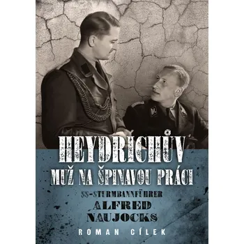 Heydrichův muž na špinavou práci - SS-Sturmbannführer Alfred Naujocks