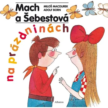 Mach a Šebestová na prázdninách - Miloš Macourek