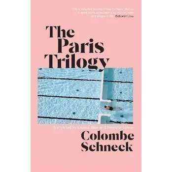 The Paris Trilogy: A Life in Three Stories
