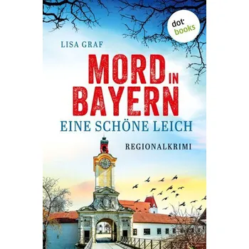 Eine schöne Leich - Graf-Riemann, Lisa [DE] (2025, Brožovaná, dotbooks)