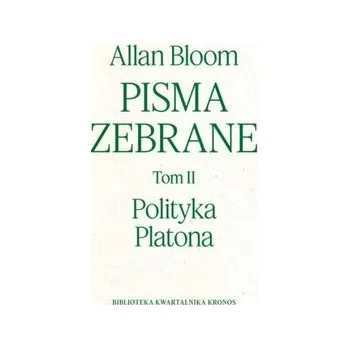 Pisma zebrane Tom 2. Polityka Platona - Bloom Allan