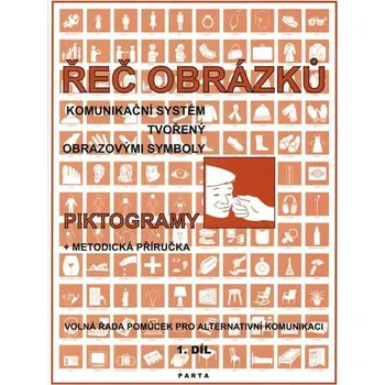 Řeč obrázků, komunikační systém tvořený obrázkovými symboly - piktogramy, metodická příruč