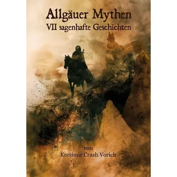 Allgäuer Mythen - Vorich, Kresimir Crash