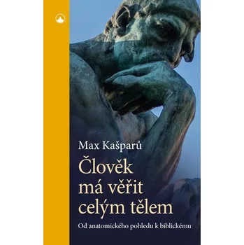 Člověk má věřit celým tělem