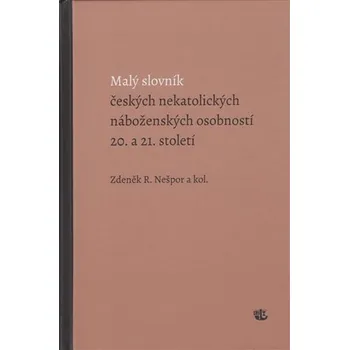 Malý slovník českých nekatolických náboženských osobností 20. a 21. století