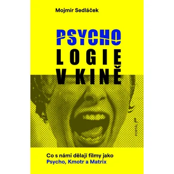 Psychologie v kině - Co s námi dělají filmy jako Psycho, Kmotr a Matrix