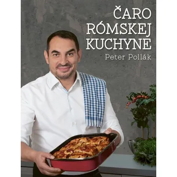 Čaro rómskej kuchyne - Pollák Peter