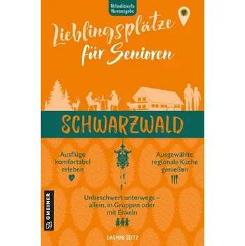 Cestování Lieblingsplätze für Senioren - Schwarzwald - Seitz, Dagmar