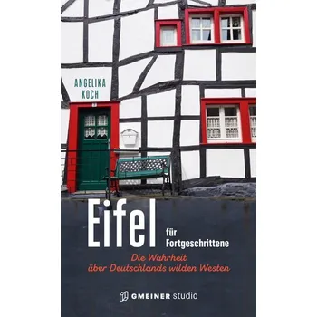 Cestování Eifel für Fortgeschrittene - Koch, Angelika [DE] (2026, Pevná, Gmeiner-Verlag)