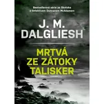 Mrtvá ze zátoky Talisker - J. M.…