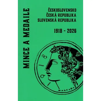 Mince a medaile: Československo, ČR a SR 1918-2026 - Nakladatelství aurea numismatika (2025, brožovaná)