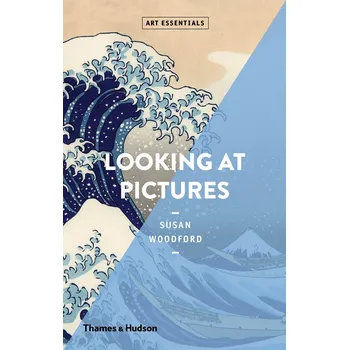 Umění Looking At Pictures (Art Essentials) – Susan Woodford