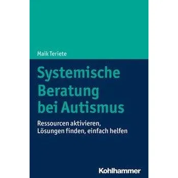 Systemische Beratung bei Autismus - Teriete, Maik