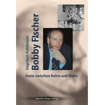 Bobby Fischer - Kohlmeyer, Dagobert [DE] (2026, Brožovaná, Beyer, Joachim Verlag)