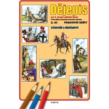 Dějepis, 2. díl, pracovní sešit pro 2. stupeň ZŠ - Středověk a křesťanství