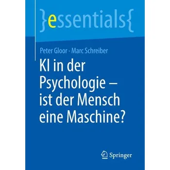 KI in der Psychologie - ist der Mensch eine Maschine? - Schreiber, Marc