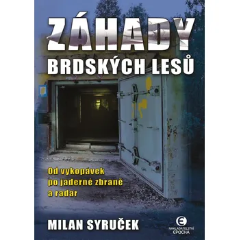 Kniha Záhady brdských lesů (2. vydání) - Od vykopávek po jaderné zbraně a radar