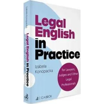 Legal English in Practice for Lawyers, Judges... - praca zbiorowa