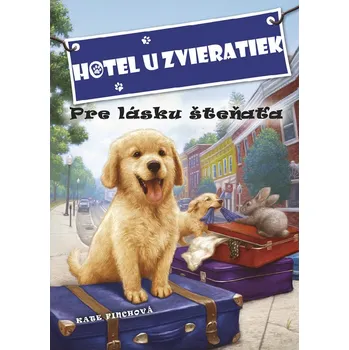 Hotel u zvieratiek - Pre lásku šteňaťa