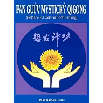 Pan Guův mystický qigong (Wenwei Ou, 2011)