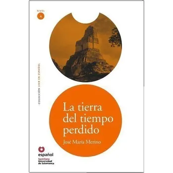 Španělský jazyk La tierra del tiempo perdido (Leer En Espanol Nivel 4)