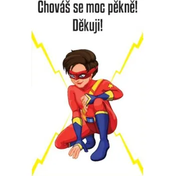 Chováš se moc pěkně! Děkuji!