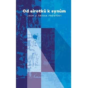 Populárně naučná literatura pro dospělé Od sirotků k synům