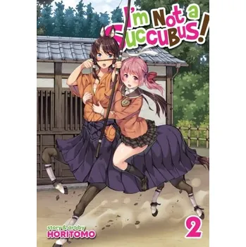 I'm Not a Succubus! Vol. 2 - Horitomo