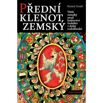 Populárně naučná literatura pro dospělé Přední klenot zemský - Větší zemský soud království českého v době rudolfínské