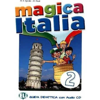 Italský jazyk Magica Italia - 2 Guida insegnante + Audio-CD