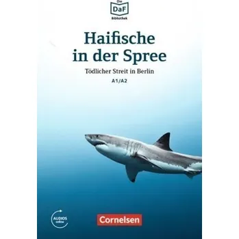 Německý jazyk DaF Bibliothek A1/A2: Haifische in der Spree: Tödlicher Streit in Berlin + Mp3