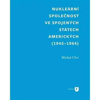 Učebnice Nukleární společnost ve Spojených státech amerických (1945-1964)