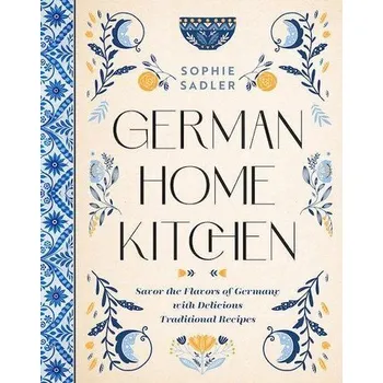 German Home Kitchen - Sadler, Sophie