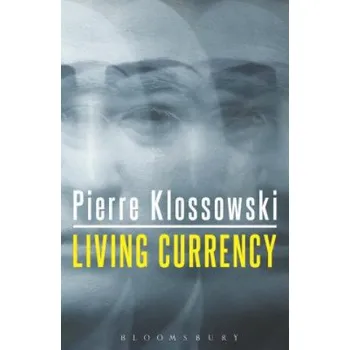 Living Currency (KLOSSOWSKI PIERRE)(Brožovaná)