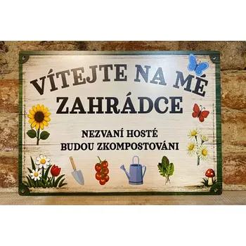 Plechová cedule Plechová cedule velká - Vítej na mé zahrádce