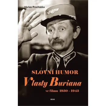 Umění Slovní humor Vlasty Buriana ve filmu 1930-1943