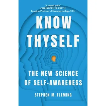 Know Thyself: The New Science of Self-Awareness