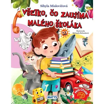 Všetko, čo zaujíma malého školáka (Mislovičová Sibyla, 2026)