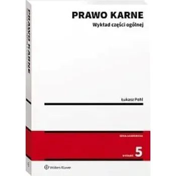 Umění Prawo karne. Wykład części ogólnej. Wyd. 5 Łukasz Pohl