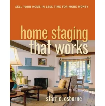 Home Staging That Works - Osborne, Starr C.