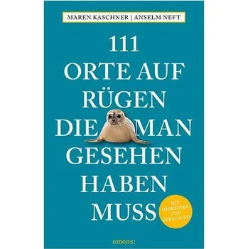 Cestování 111 Orte auf Rügen, die man gesehen haben muss - Kaschner, Maren [DE] (2026, Brožovaná, Emons Verlag)