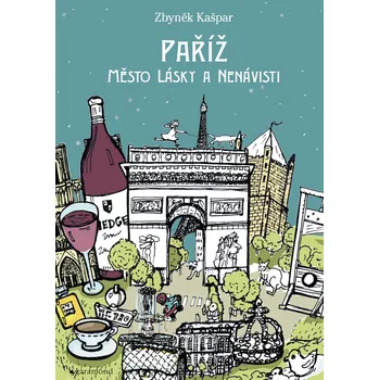 Kniha Paříž, město lásky a nenávisti