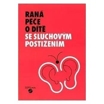 Raná péče o dítě se sluchovým postižením