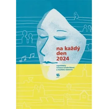 Na každý den 2024 - Romana Čunderlíková, Markéta Slámová