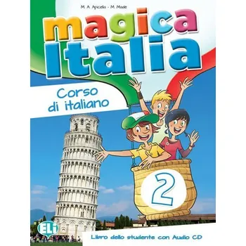 Italský jazyk Magica Italia - 2 Libro dello studente + CD Audio