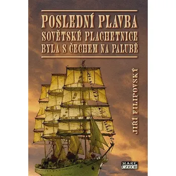Literární biografie Poslední plavba sovětské plachetnice byla s Čechem na palubě